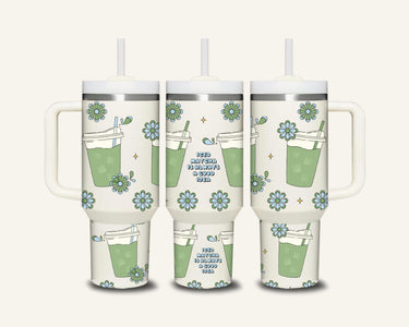 Iced Matcha Is Always A Good Idea Tumbler with Side Handle